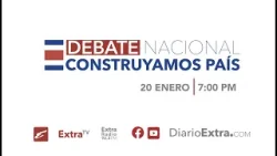 Debate Nacional | Construyamos País ?? | Grupo Extra y CFIA | 20 de enero – 7:00 p. m.