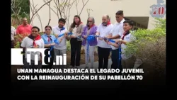 UNAN-Managua reinaugura histórico pabellón con el nombre: «Juventud de Todos los Tiempos» UNAN-Managua reinaugura histórico pabellón con el nombre: «Juventud de Todos los Tiempos»