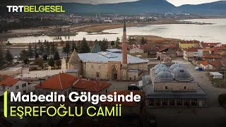 Mabedin Gölgesinde 1. Bölüm | Eşrefoğlu Camii | TRT Belgesel