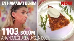 Ana Yemekteki Yağlama Eleştirildi - En Hamarat Benim 1103. Bölüm  @EnHamaratBenim​
