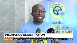Insurance Registration: MTN launches aYo pay and drive motor insurance for Ghanaians (21-2-24)