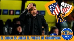 ATLÉTICO DE MADRID vs ATHLETIC CLUB: El puesto de la CHAMPIONS LEAGUE está en juego | La Liga Al Día