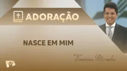 Nasce em mim | Vinícius Mendes Nasce em mim | Vinícius Mendes