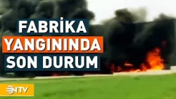 Ankara'daki Fabrika Yangınında Son Durum! | NTV
