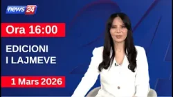 1 Mars 2026 Edicioni i Lajmeve në News24 në studio Çenkuela Hasa (Ora 16:00)