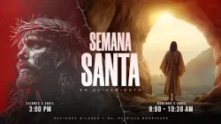 Semana Santa en Avivamiento | Viernes 3 y Domingo 5 de abril 