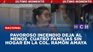 Pavoroso incendio deja al menos  cuatro familias sin hogar en la col. Ramón Amaya
