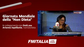 Giornata Mondiale della "Non Dieta" - In collegamento con Dott.ssa Arianna Squillante, nutrizionista
