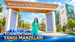 Mahalla o‘zgarish markazi  |  Toshkentning yangi manzillari (15.10.2026)