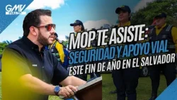MOP Te Asiste: Seguridad y apoyo vial este fin de año en El Salvador