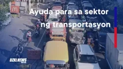 Ayuda para sa sektor ng transportasyon | DZXL News