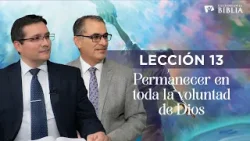 LECCIÓN 13 - PERMANECER EN TODA LA VOLUNTAD DE DIOS | Lecciones de la Biblia | Trimestre 1 | 2026 LECCIÓN 13 - PERMANECER EN TODA LA VOLUNTAD DE DIOS | Lecciones de la Biblia | Trimestre 1 | 2026