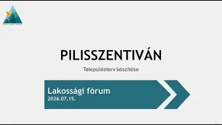 Településfejlesztés és építési szabályok – lakossági fórum Pilisszentivánon
