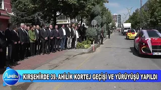 Kırşehirde 39  Ahilik Kortej Geçişi Ve Yürüyüşü Yapıldı