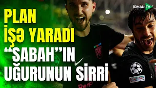 "Sabah"a TƏKAN VERƏN AMİLLƏR: klubun planı işə yaradı, Çempionlar Liqasına yollandılar