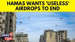 Israel vs Hamas | Gaza Airdrops Turn Deadly | 18 People Die Trying To Reach Aid Drop | N18V