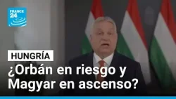 Elecciones en Hungría: ¿Orbán en riesgo y Magyar en ascenso? • FRANCE 24 Español