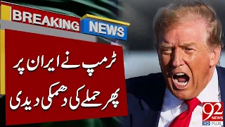 Trump Threa*tens Iran with Fresh Military Stri*ke Again | Breaking News | 92NewsHD