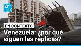 Venezuela: ¿por qué siguen las réplicas? • FRANCE 24 Español