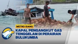 Dihantam Ombak, Kapal Angkut Tabung Gas Tenggelam - [Metro Siang]