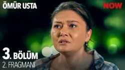 Ömür Usta 3. Bölüm 2. Fragmanı