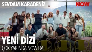 Sevdam Karadeniz Yakında NOW'da!