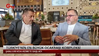 TÜRKİYE'NİN EN BÜYÜK OCAKBAŞI KOPMLEKSİ ŞANLIURFA'DA HİZMETE BAŞLADI