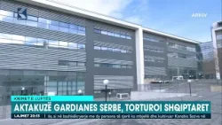 Aktakuzë gardianes serbe, torturoi shqiptaret - 16.01.2026 - Klan Kosova