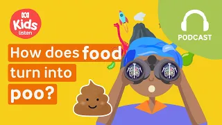 How does food turn into poo? 💩💩💩 | Imagine This PODCAST | ABC Kids Listen