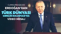 President Erdoğan sends a message to the "Turkic World Youth Gathering" program