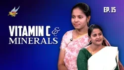 Nalla Irukingala?? | வைட்டமின் C மற்றும் மினரல்ஸ் / Vitamin C & Minerals | Dr. Narmada | Ep 15