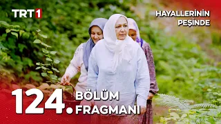 Hayallerinin Peşinde 124. Bölüm Fragmanı