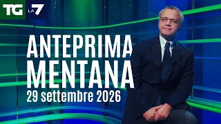 L'anteprima di Mentana del Tg La7 del 29 settembre 2026