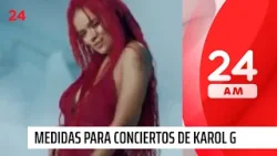 Karol G:  presentan medidas para los tres conciertos de "La Bichota" en Chile | 24 Horas TVN Chile