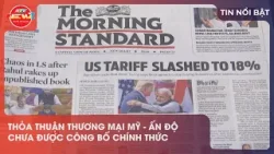 THỎA THUẬN THƯƠNG MẠI MỸ - ẤN ĐỘ CHƯA ĐƯỢC CÔNG BỐ CHÍNH THỨC