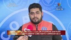 Atlántida y Colón podrían entrar climáticamente como nuevo corredor seco