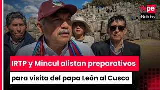 IRTP and the Ministry of Culture prepare to receive Pope Leo XIV in Cusco