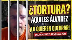 ? "NI AGUA LE DAN": Las condiciones inhumanas de Aquiles Álvarez en la Cárcel del Encuentro.