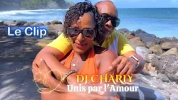 Clip DJ CHARLY  Unis par l ' Amour (2026)