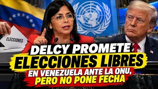 Delcy promete elecciones libres en Venezuela ante la ONU, pero no pone fecha
