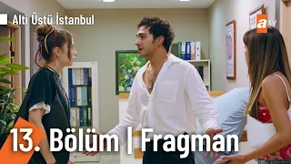 Altı Üstü İstanbul 13.Bölüm Fragman | “Kaçırdılar galiba Naz’ı!” @AltıÜstüİstanbul​
