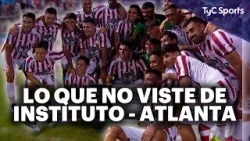 LA OTRA CARA DE INSTITUTO -  ATLANTA ? La GLORIA NO DEJÓ DUDAS en la COPA ARGENTINA