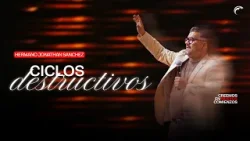 Hno Jonathan Sánchez - Ciclos destructivos