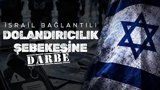 Major blow to international fraud network with Israel ties