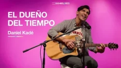 El dueño del tiempo - Música en colores ft. @danielkade