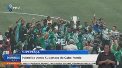Palmeira vence Supertaça de Cabo Verde Palmeira vence Supertaça de Cabo Verde