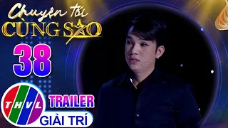 [Trailer] Chuyện Tối Cùng Sao - Tập 38