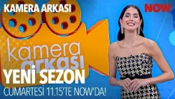 Kamera Arkası Yeni Sezonuyla Cumartesi 11.15'te NOW'da!