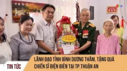 Lãnh đạo tỉnh Bình Dương thăm, tặng quà chiến sĩ Điện Biên tại Tp.Thuận An
