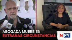 Abogada muere en extrañas circunstancias